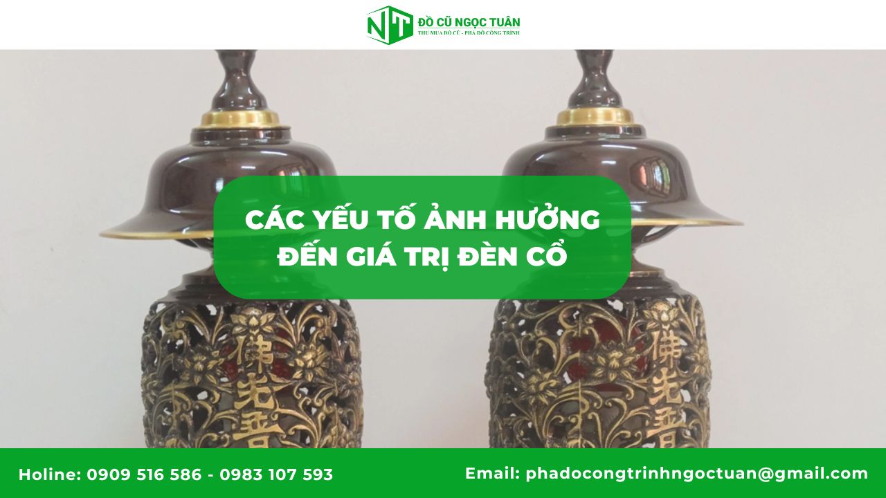 Các yếu tố ảnh hưởng đến giá trị đèn cổ