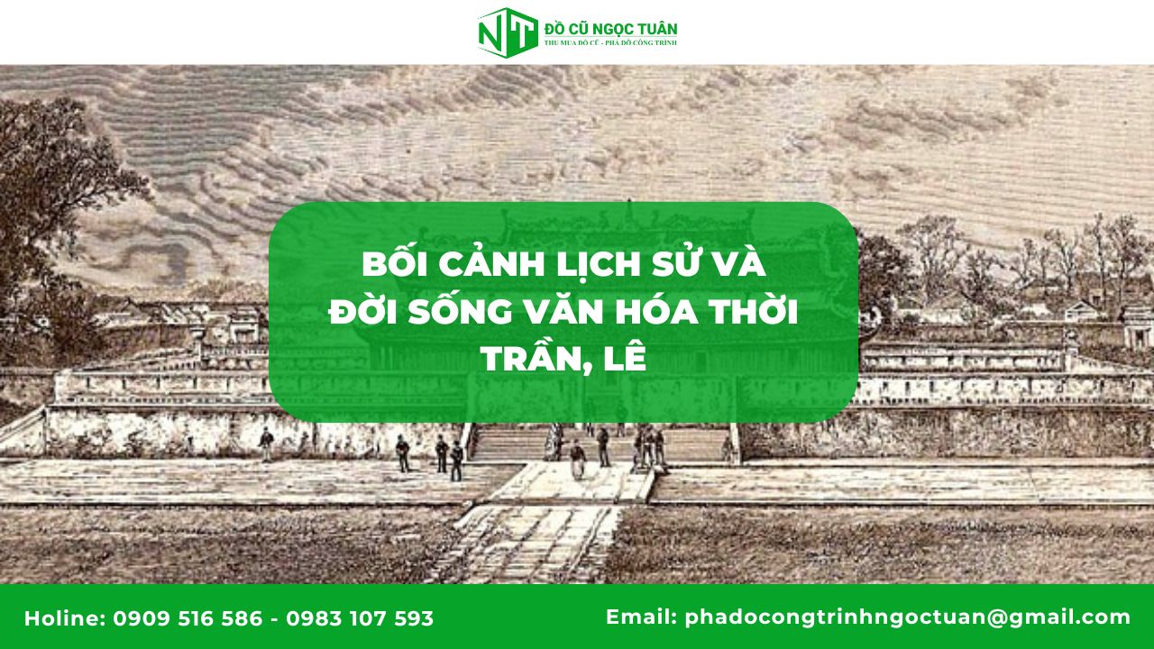 Bối cảnh lịch sử và đời sống văn hóa thời Trần, Lê