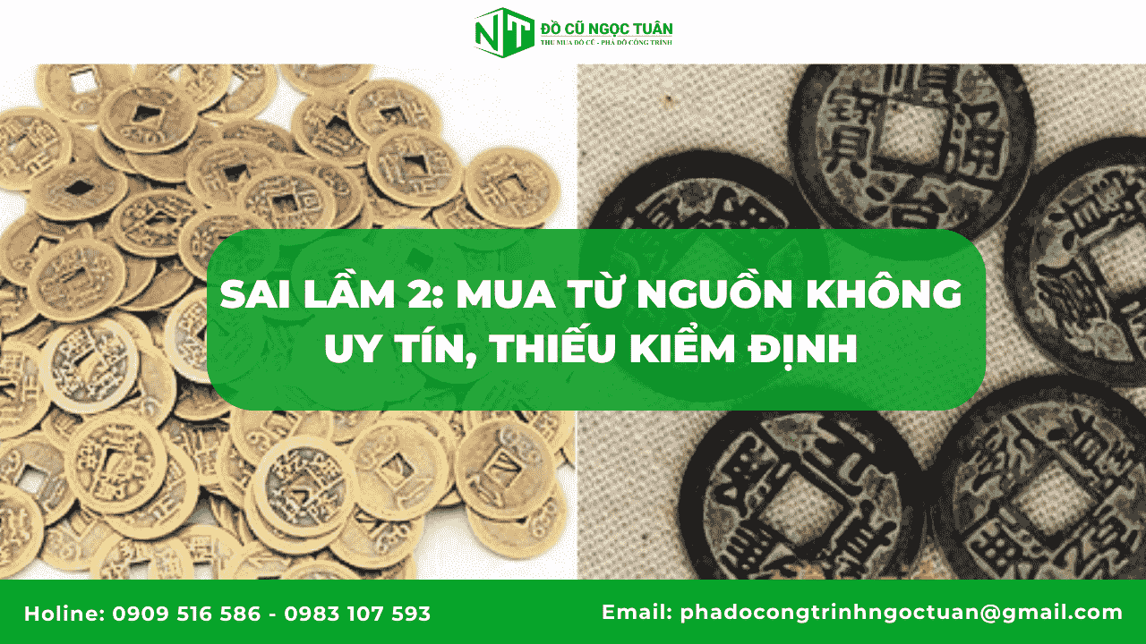 Sai lầm 2: Mua từ nguồn không uy tín, thiếu kiểm định