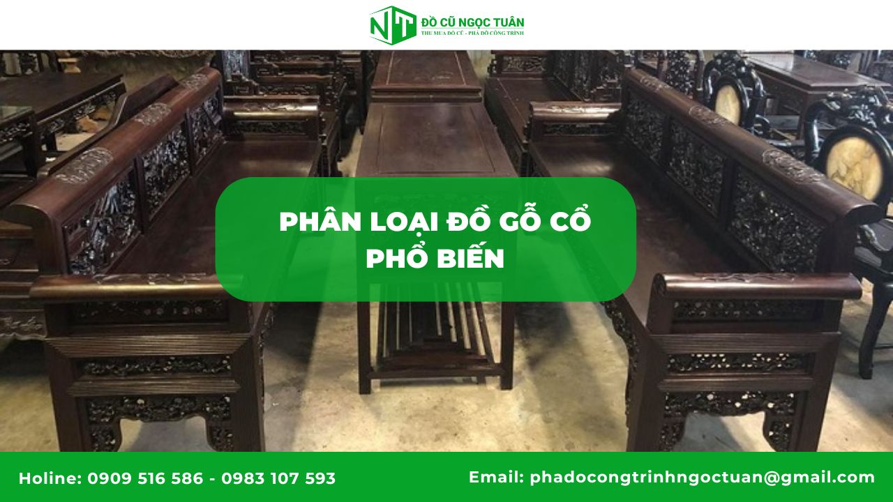 Đồ Gỗ Cổ: Vẻ Đẹp Vượt Thời Gian và Giá Trị Trường Tồn 1 Phân loại đồ gỗ cổ phổ biến