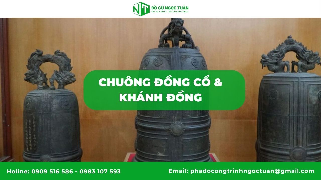 5 Loại Đồ Đồng Cổ Được Thu Mua Nhiều Nhất & Giải Thích Chi Tiết 3 Chuông Đồng Cổ & Khánh Đồng
