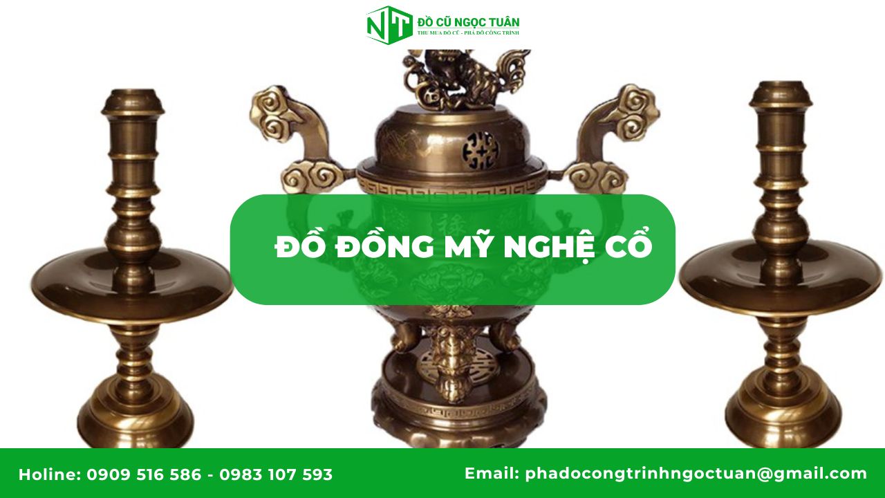5 Loại Đồ Đồng Cổ Được Thu Mua Nhiều Nhất & Giải Thích Chi Tiết 5 Đồ Đồng Mỹ Nghệ Cổ (Bình, Chậu, Khay, Đèn dầu...)