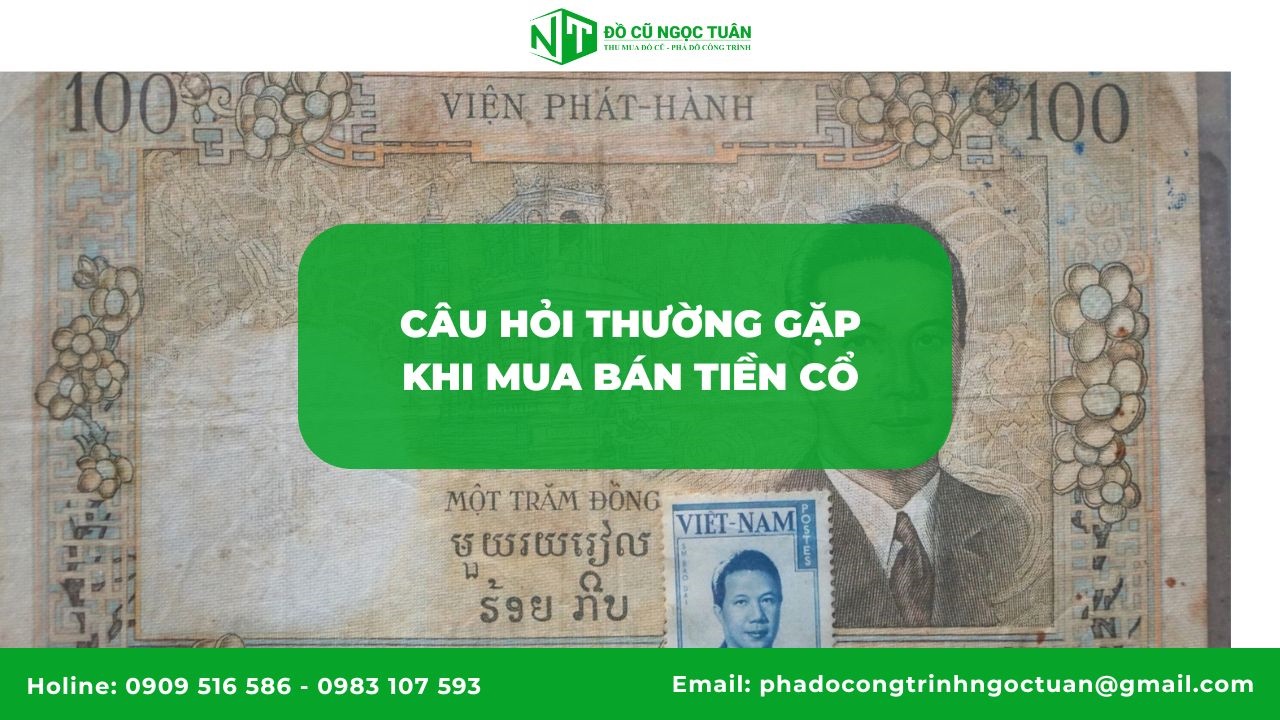 Câu hỏi thường gặp khi mua bán tiền cổ