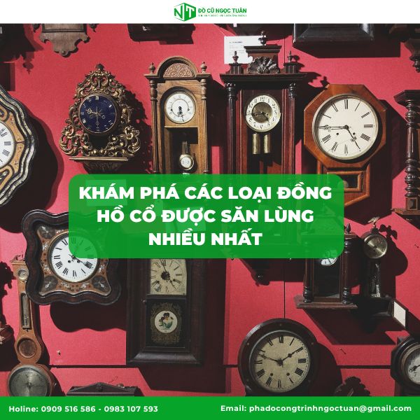 Khám phá các loại đồng hồ cổ được săn lùng nhiều nhất