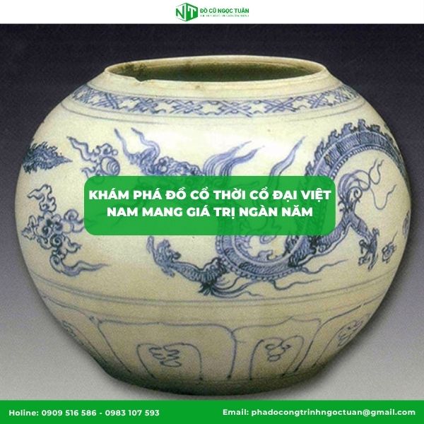 Khám Phá Đồ Cổ Thời Cổ Đại Việt Nam Mang Giá Trị Ngàn Năm