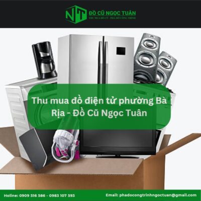 Thu mua đồ điện tử phường Bà Rịa - Đồ Cũ Ngọc Tuân