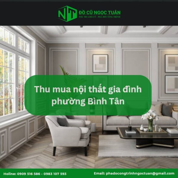 Thu mua nội thất gia đình phường Bình Tân giá cao, uy tín