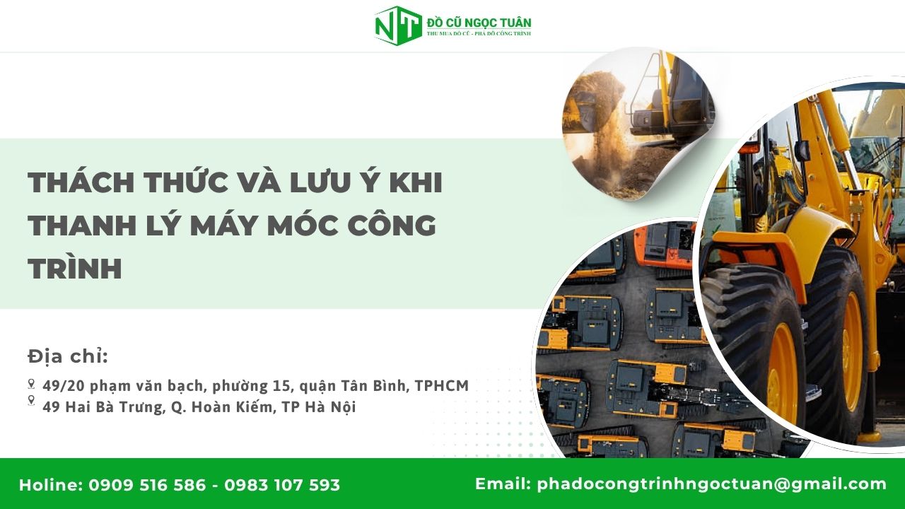 Thách thức và lưu ý khi thanh lý máy móc công trình