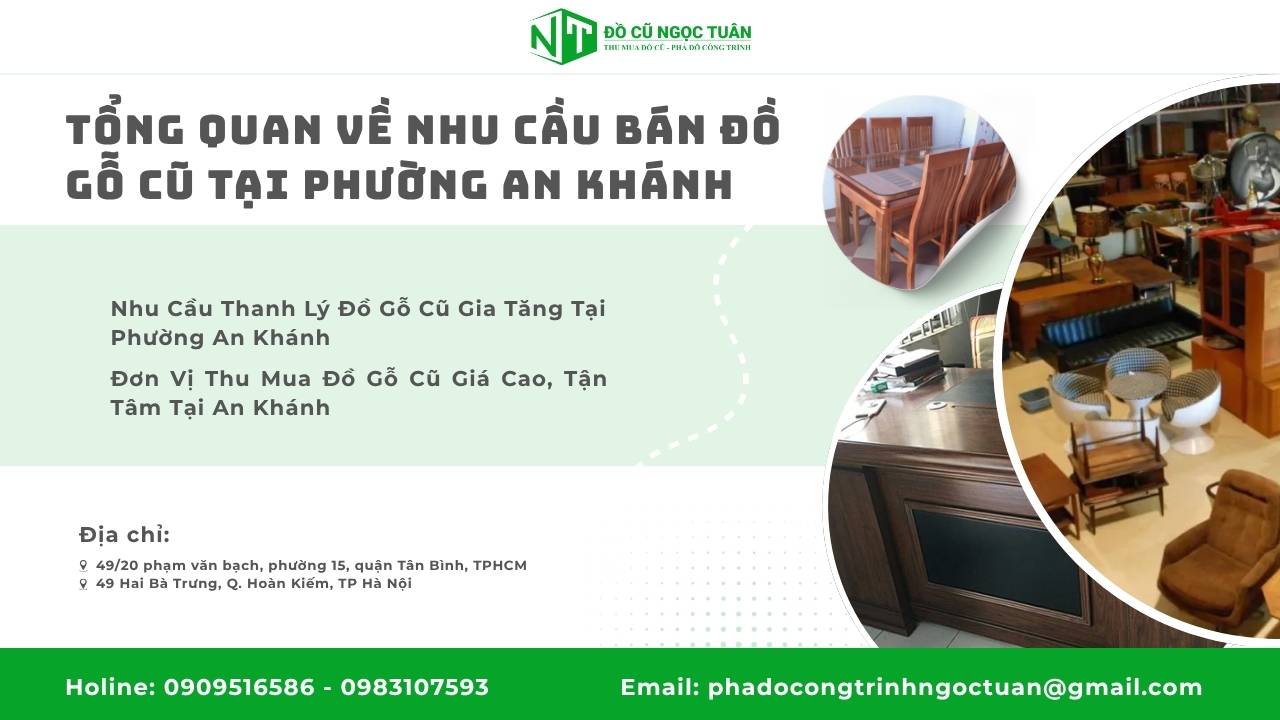 Dịch Vụ Thu Mua Đồ Gỗ Cũ Phường An Khánh Chuyên Nghiệp Và Uy Tín 1 Tổng Quan Về Nhu Cầu Bán Đồ Gỗ Cũ Tại Phường An Khánh