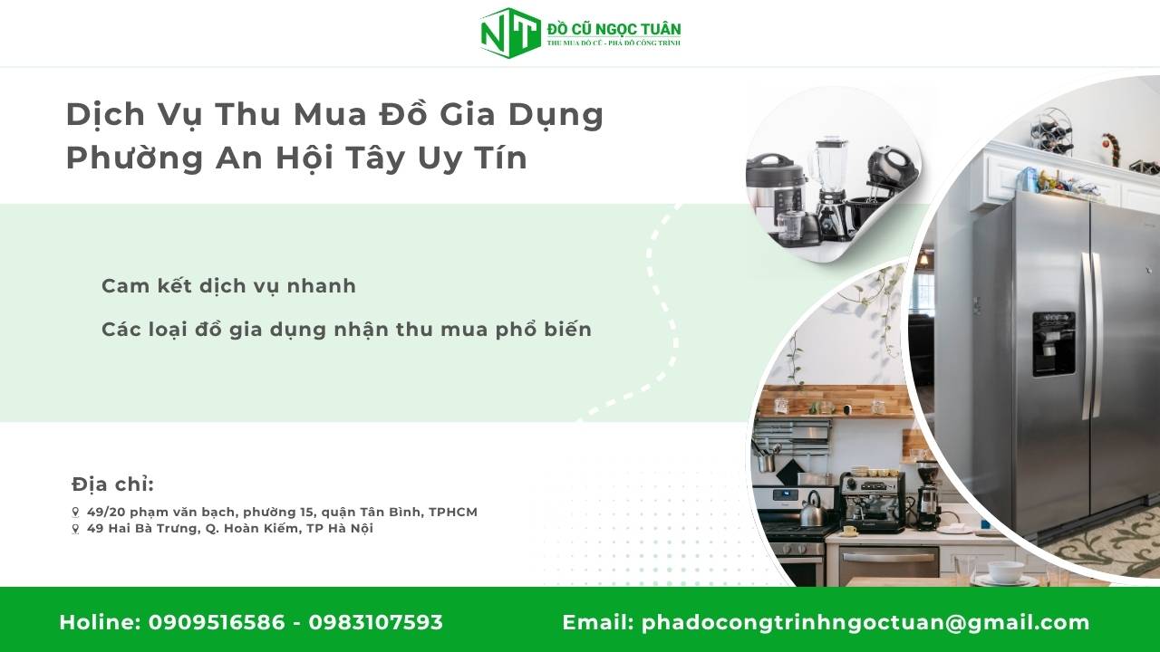 Dịch Vụ Thu Mua Đồ Gia Dụng Phường An Hội Tây Chuyên Nghiệp 2 Dịch Vụ Thu Mua Đồ Gia Dụng Phường An Hội Tây Uy Tín