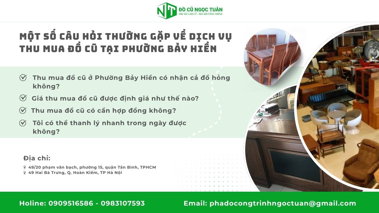 Dịch vụ thu mua đồ cũ Phường Bảy Hiền, thanh lý đồ cũ nhanh chóng 3 Một số câu hỏi thường gặp về dịch vụ thu mua đồ cũ tại Phường Bảy Hiền