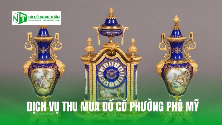 DỊCH VỤ THU MUA ĐỒ CỔ PHƯỜNG PHÚ MỸ