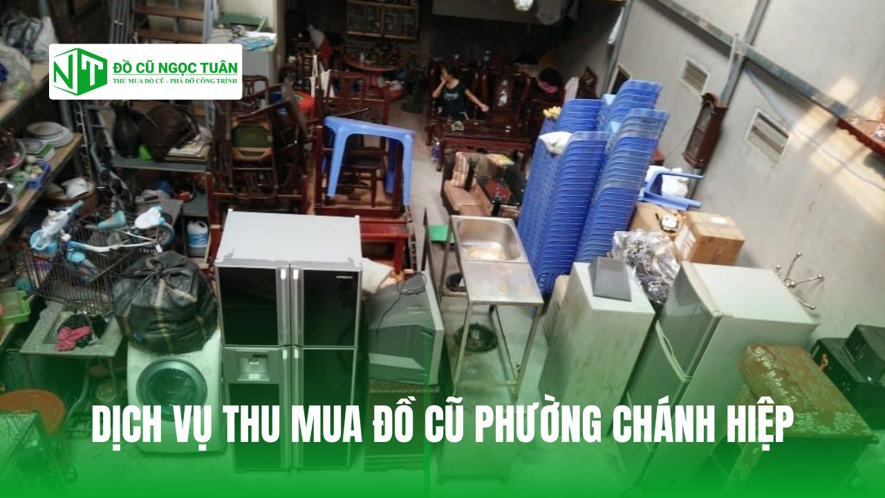 DỊCH VỤ THU MUA ĐỒ CŨ PHƯỜNG CHÁNH HIỆP