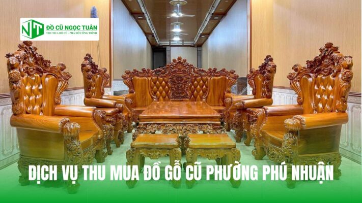 DỊCH VỤ THU MUA ĐỒ GỖ CŨ PHƯỜNG PHÚ NHUẬN