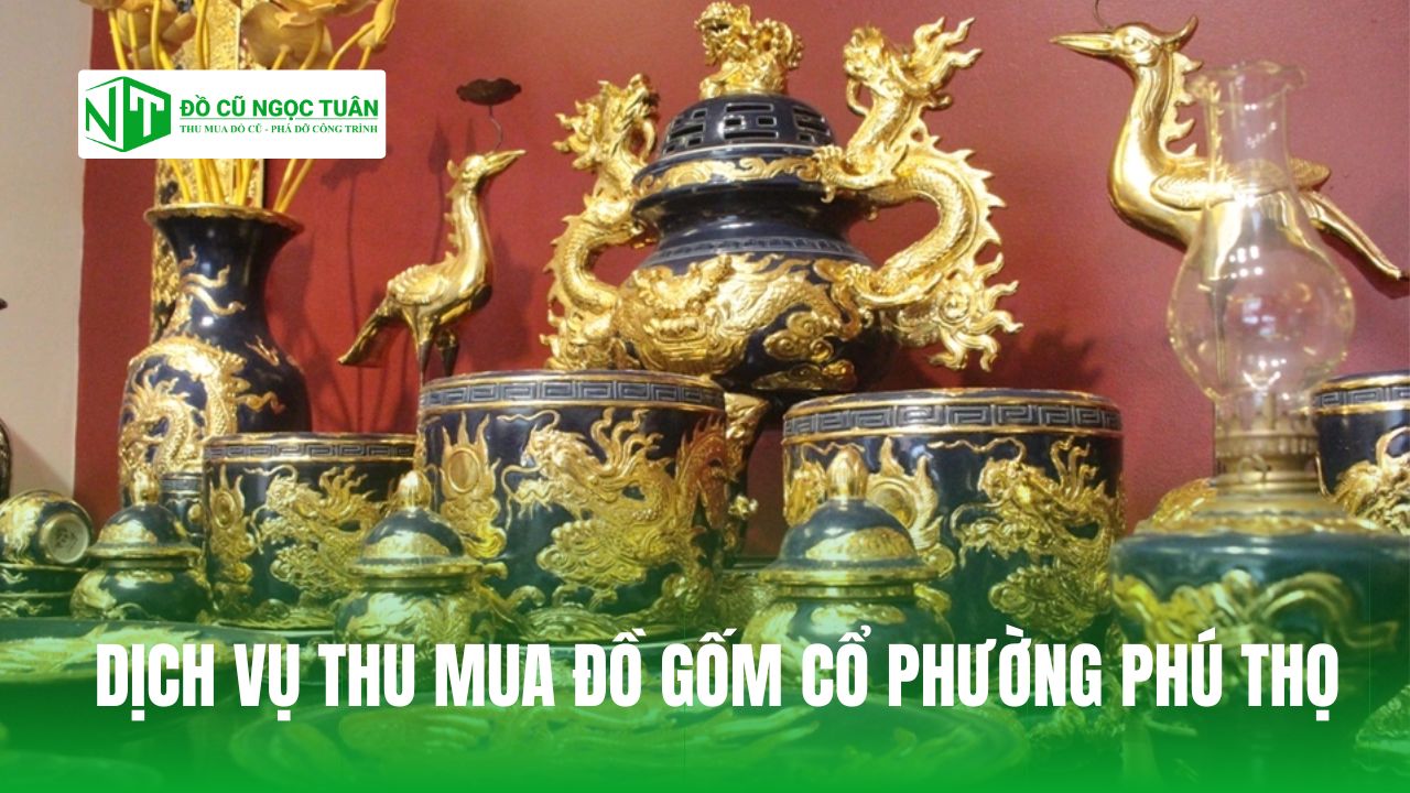DỊCH VỤ THU MUA ĐỒ GỐM CỔ PHƯỜNG PHÚ THỌ