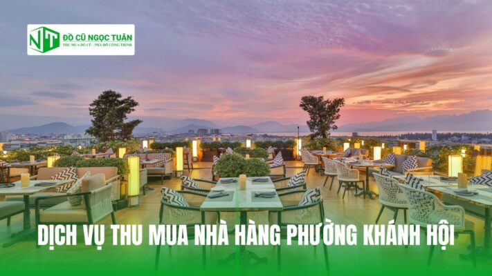 DỊCH VỤ THU MUA NHÀ HÀNG PHƯỜNG KHÁNH HỘI