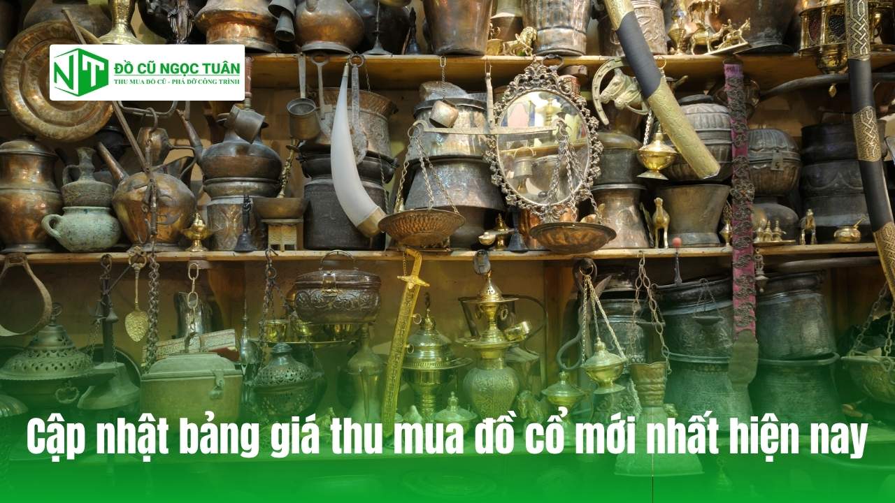 Cập nhật bảng giá thu mua đồ cổ mới nhất hiện nay