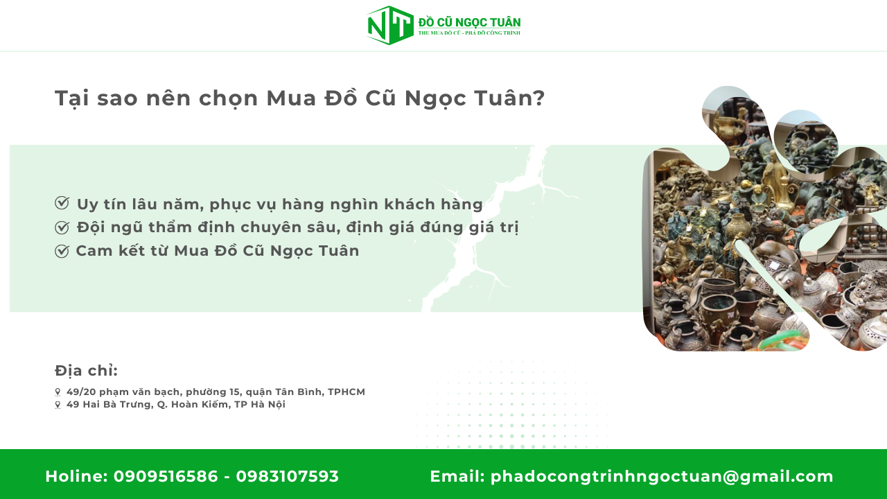 Dịch vụ thu mua đồ cổ tại phường An Đông giá tốt uy tín 3 Tại sao nên chọn Mua Đồ Cũ Ngọc Tuân?