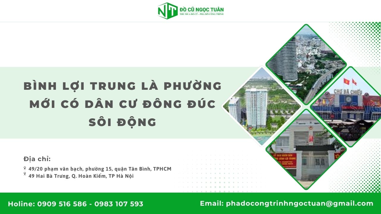 Dịch vụ thu mua nội thất gia đình tại Bình Lợi Trung giá tốt 1 Phường Bình Lợi Trung là phường mới có dân cư đông đúc sôi động