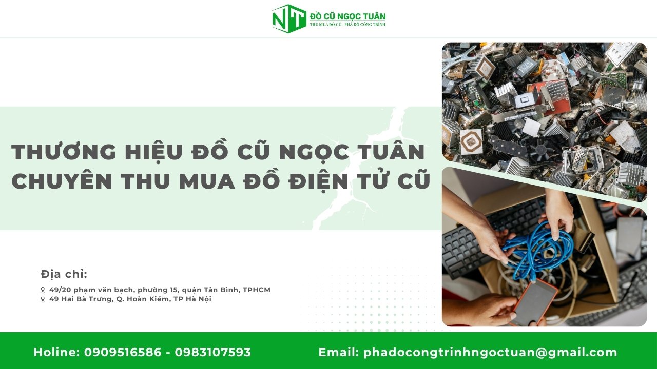 Dịch vụ thu mua đồ điện tử tại Phường Bình Phú giá tốt 2025 3 Thương hiệu Đồ Cũ Ngọc Tuân chuyên thu mua đồ điện tử cũ