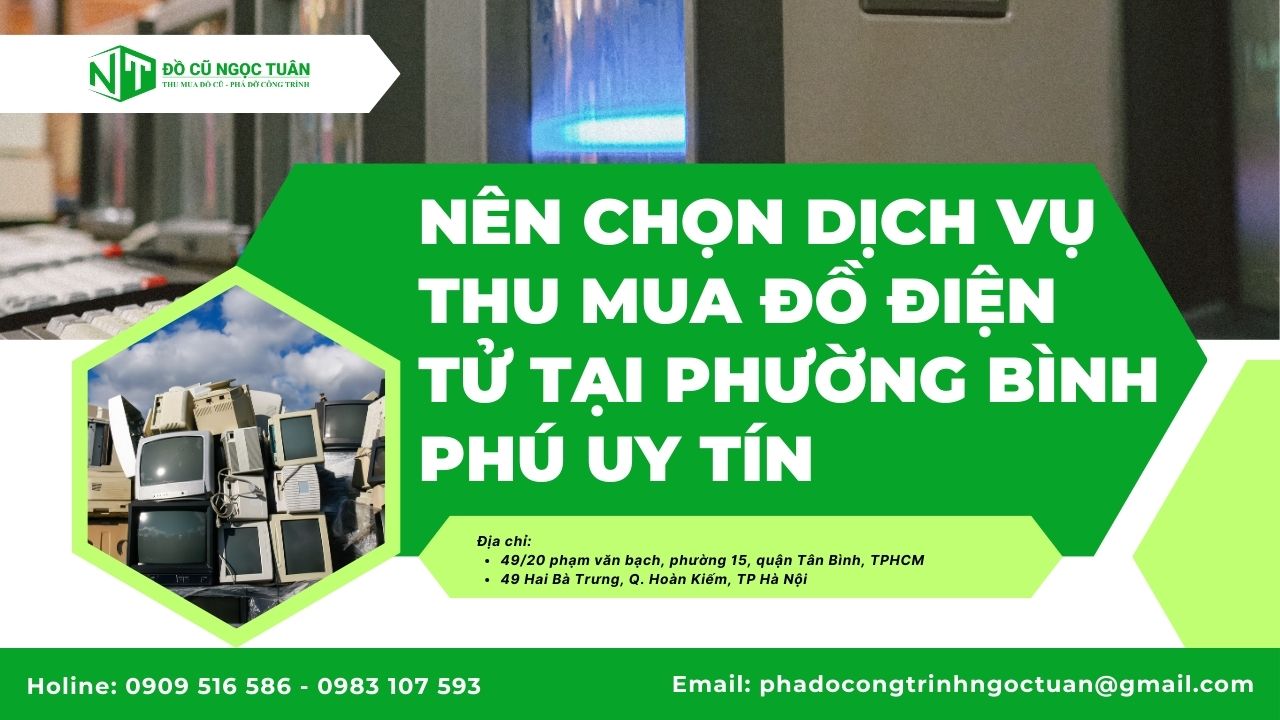 Dịch vụ thu mua đồ điện tử tại Phường Bình Phú giá tốt 2025 2 Nên chọn dịch vụ thu mua đồ điện tử tại phường Bình Phú uy tín