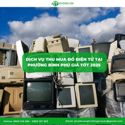Dịch vụ thu mua đồ điện tử tại Phường Bình Phú giá tốt 2025