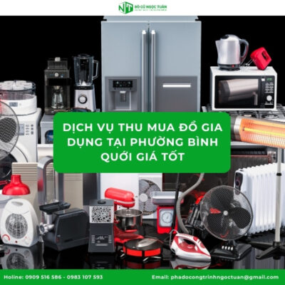 Dịch vụ thu mua đồ gia dụng tại Phường Bình Quới giá tốt