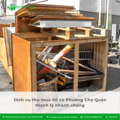 Dịch vụ thu mua đồ cũ Phường Chợ Quán, thanh lý nhanh chóng