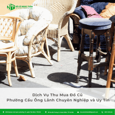 Dịch Vụ Thu Mua Đồ Cũ Phường Cầu Ông Lãnh Chuyên Nghiệp và Uy Tín