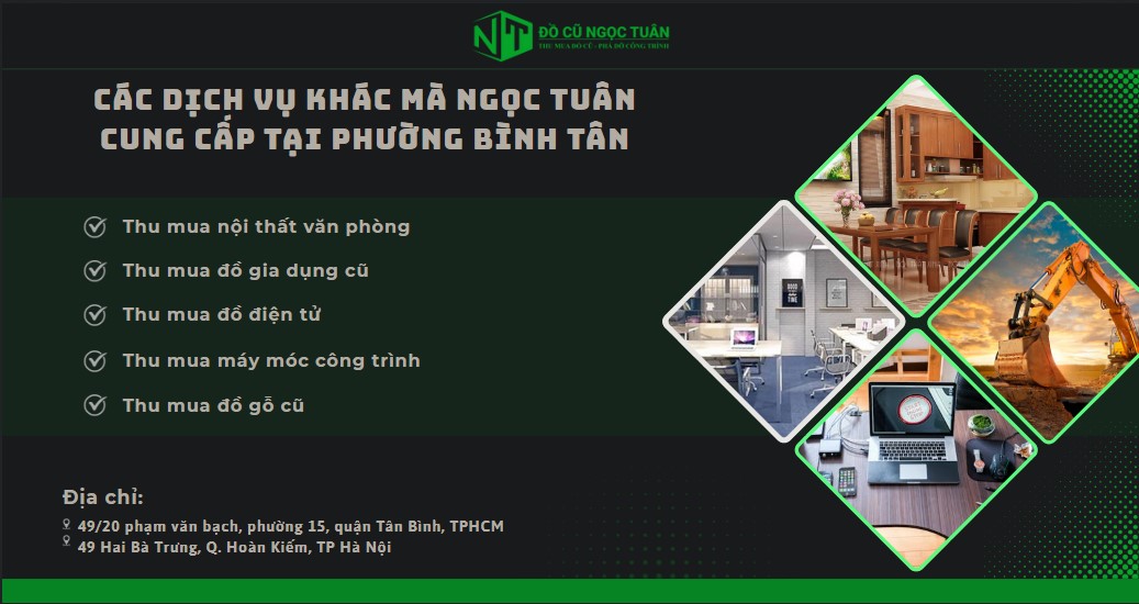 Thu mua nội thất gia đình phường Bình Tân giá cao, uy tín 5 Các dịch vụ khác mà Ngọc Tuân Cung Cấp Tại Phường Bình Tân