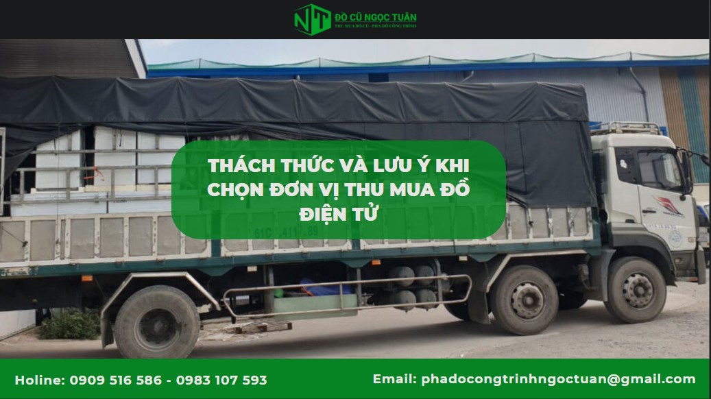 Thu mua đồ điện tử phường Bà Rịa - Đồ Cũ Ngọc Tuân 2 Thách thức và lưu ý khi chọn đơn vị thu mua đồ điện tử