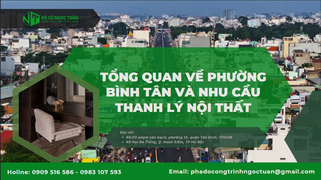Thu mua nội thất gia đình phường Bình Tân giá cao, uy tín 1 Tổng quan về phường Bình Tân và nhu cầu thanh lý nội thất
