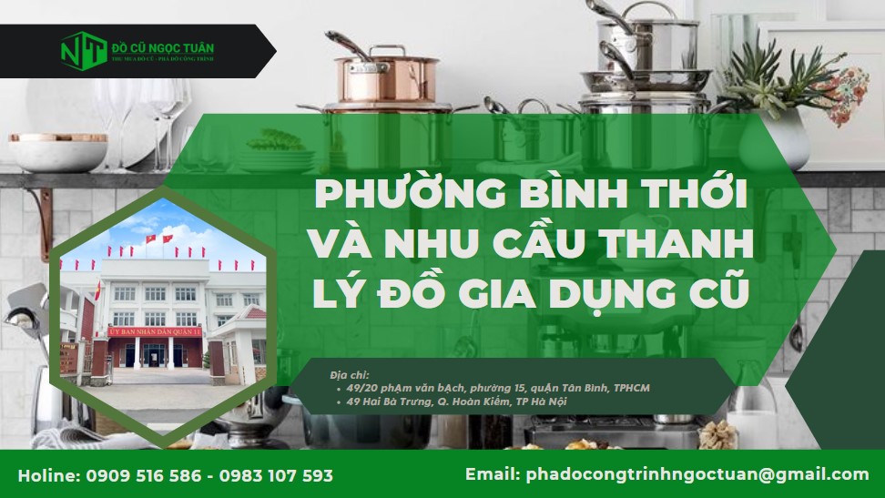 Dịch vụ thu mua đồ gia dụng cũ phường Bình Thới uy tín 1 Phường Bình Thới và nhu cầu thanh lý đồ gia dụng cũ