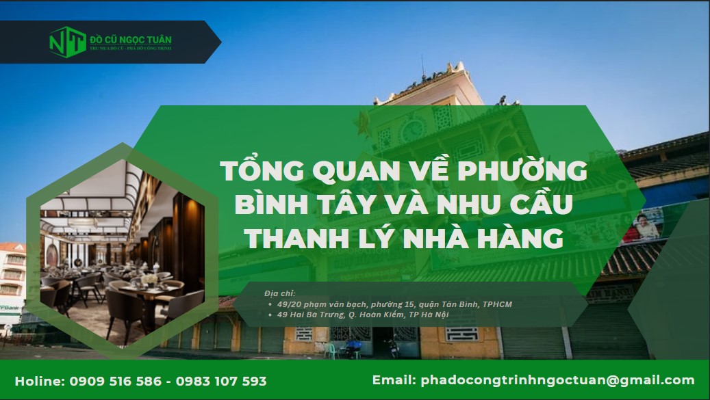 Dịch vụ thu mua nhà hàng phường Bình Tây giá cao, uy tín 1 Tổng quan về phường Bình Tây và nhu cầu thanh lý nhà hàng