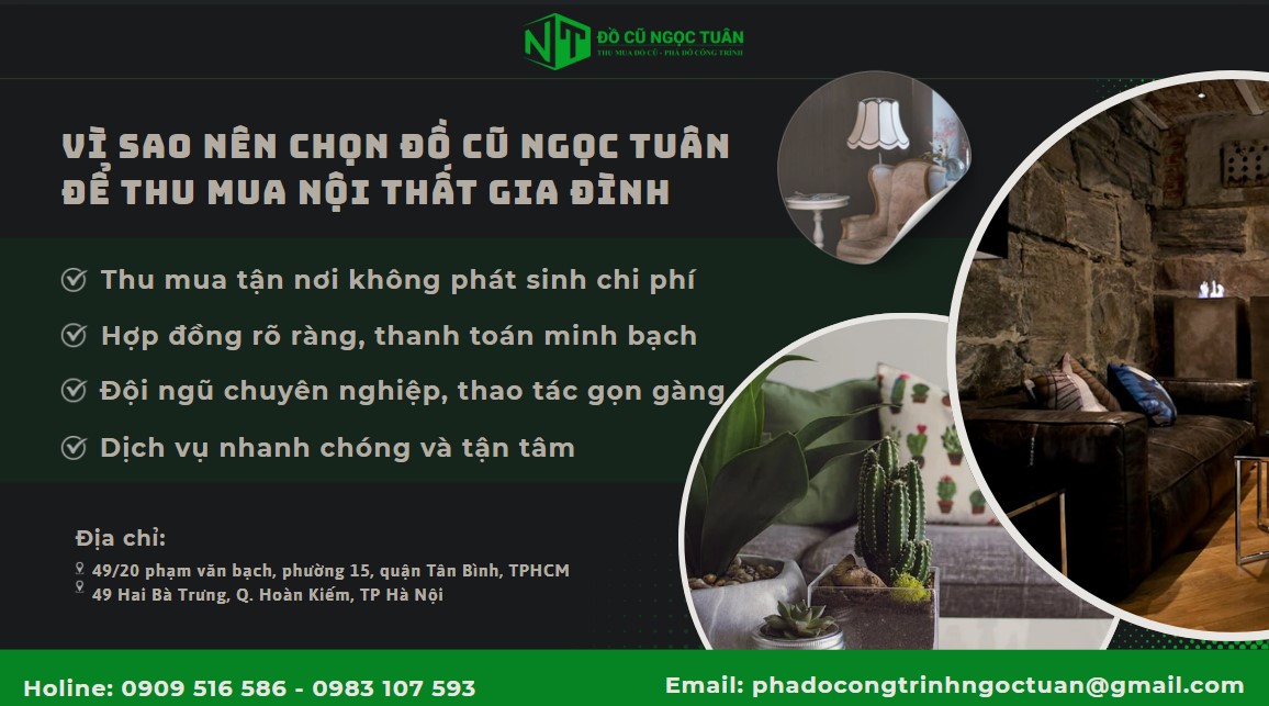 Dịch vụ thu mua nội thất gia đình phường Bình Tiên giá tốt 3 Vì sao nên chọn Đồ Cũ Ngọc Tuân để thu mua nội thất gia đình