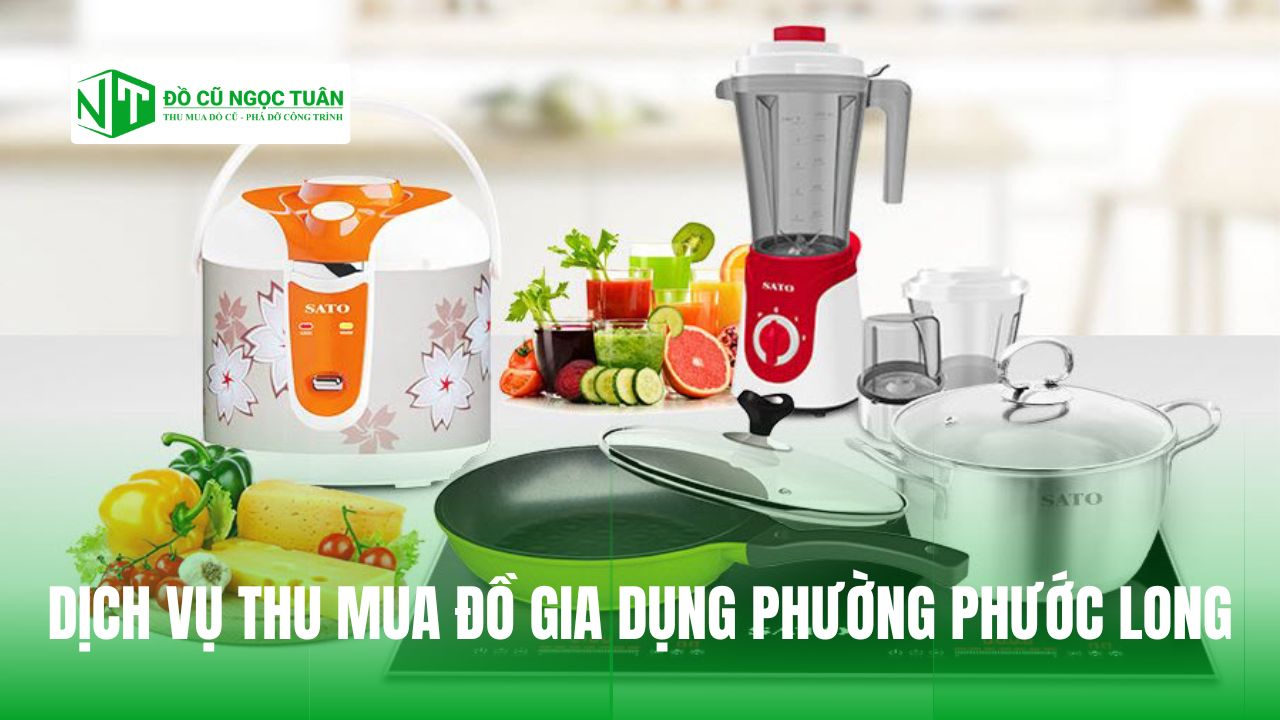 Dịch vụ thu mua đồ gia dụng Phường Phước Long